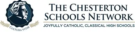 The Chesterton Schools Network: Joyfully Catholic, Classical High Schools